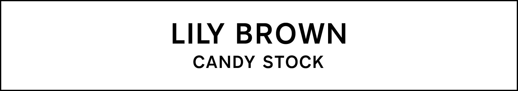 LILY BROWN CANDY STOCK